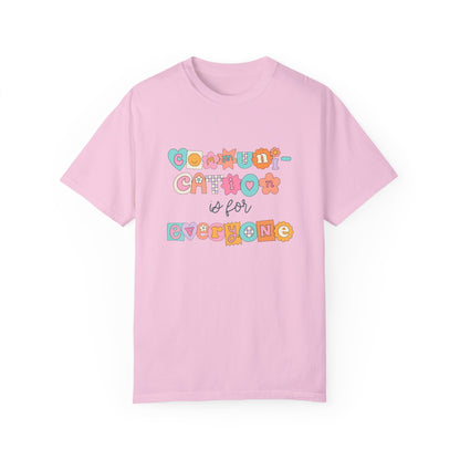 Communication Is for Everyone Comfort Colors T-Shirt