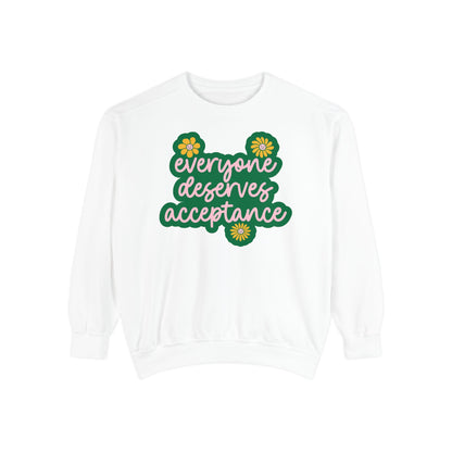 Everyone Deserves Acceptance Comfort Colors Sweatshirt