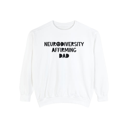 Neurodiversity Affirming Dad Comfort Colors Sweatshirt