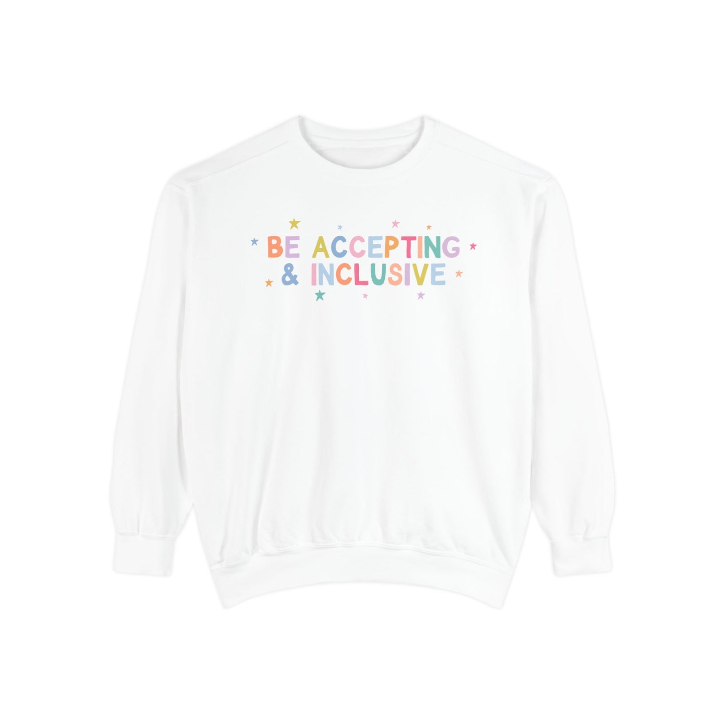 Be Accepting & Inclusive Comfort Colors Sweatshirt