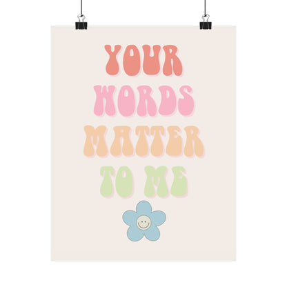 Your Words Matter to Me Poster