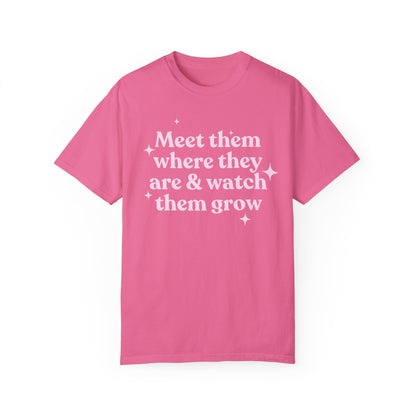 Meet Them Where They Are Comfort Colors T-Shirt