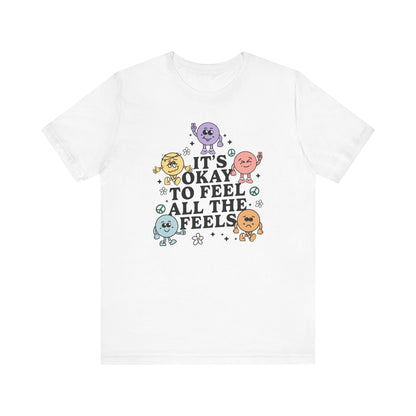 It's Okay to Feel All The Feels Jersey T-Shirt