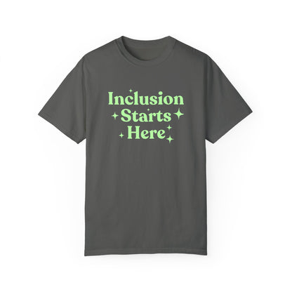 Inclusion Starts Here Comfort Colors T-Shirt