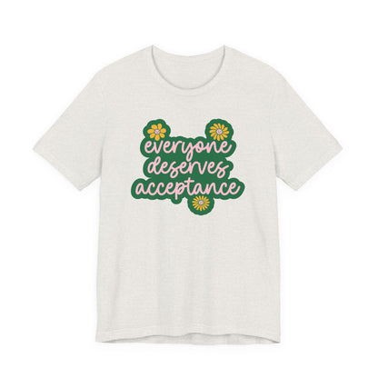 Everyone Deserves Acceptance Jersey T-Shirt