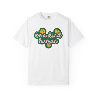 Be a Kind Human Comfort Colors T-Shirt