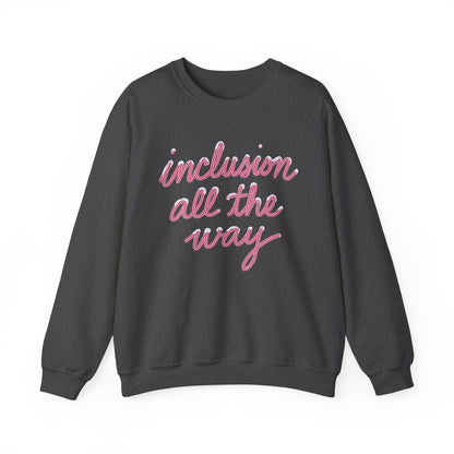 Inclusion All the Way Crewneck Sweatshirt