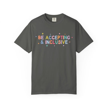 Be Accepting & Inclusive Comfort Colors T-Shirt