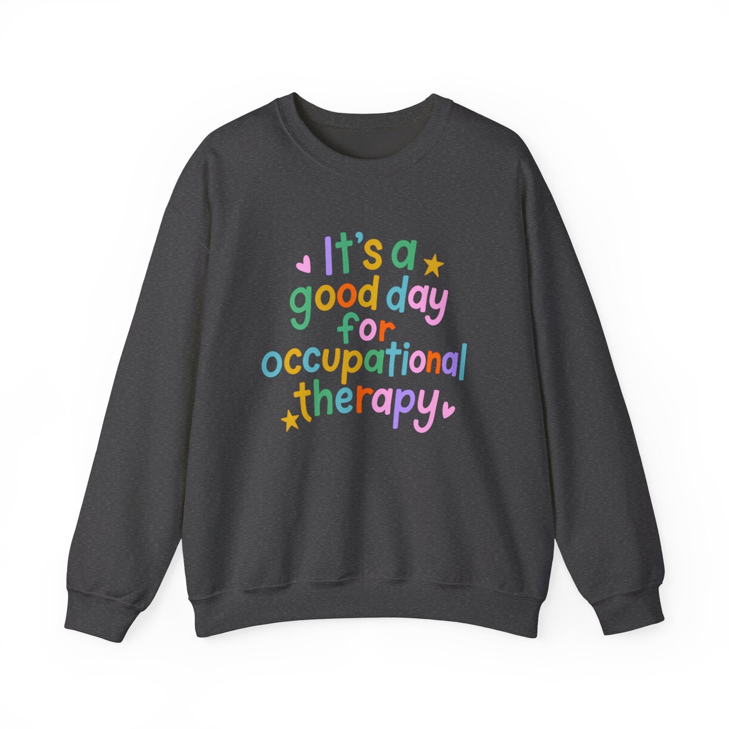 It's a Good Day For Occupational Therapy Crewneck Sweatshirt