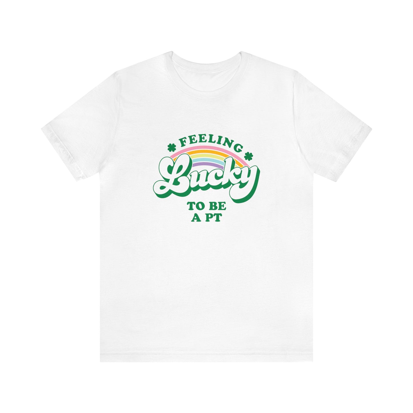 Feeling Lucky to Be a PT Jersey T-Shirt