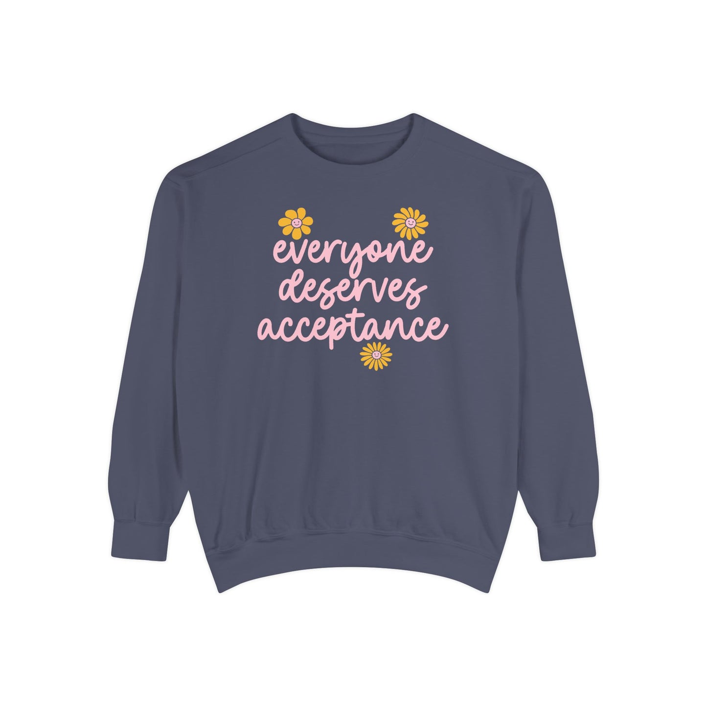 Everyone Deserves Acceptance Comfort Colors Sweatshirt
