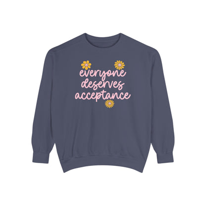 Everyone Deserves Acceptance Comfort Colors Sweatshirt