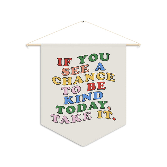 Be Kind Today Pennant