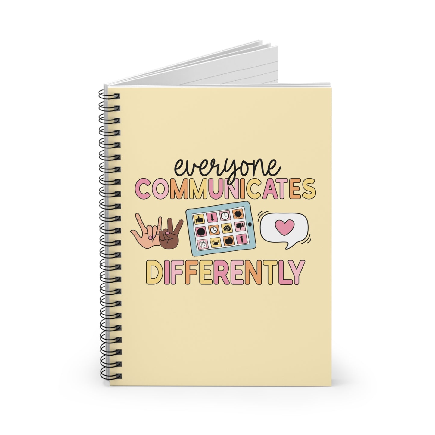 Everyone Communicates Differently Ruled Line Spiral Notebook