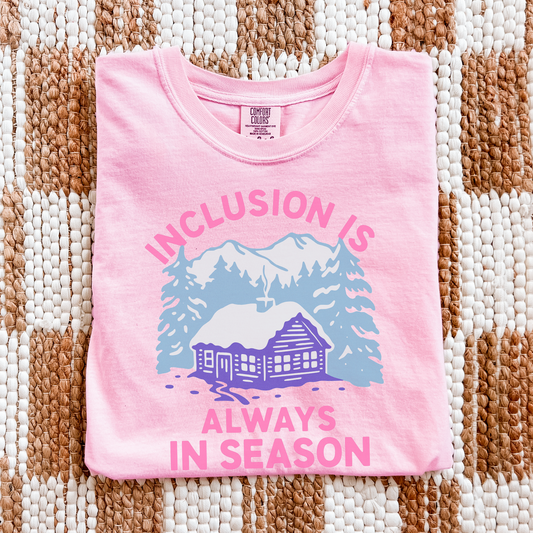 Inclusion Is Always in Season Comfort Colors T-Shirt