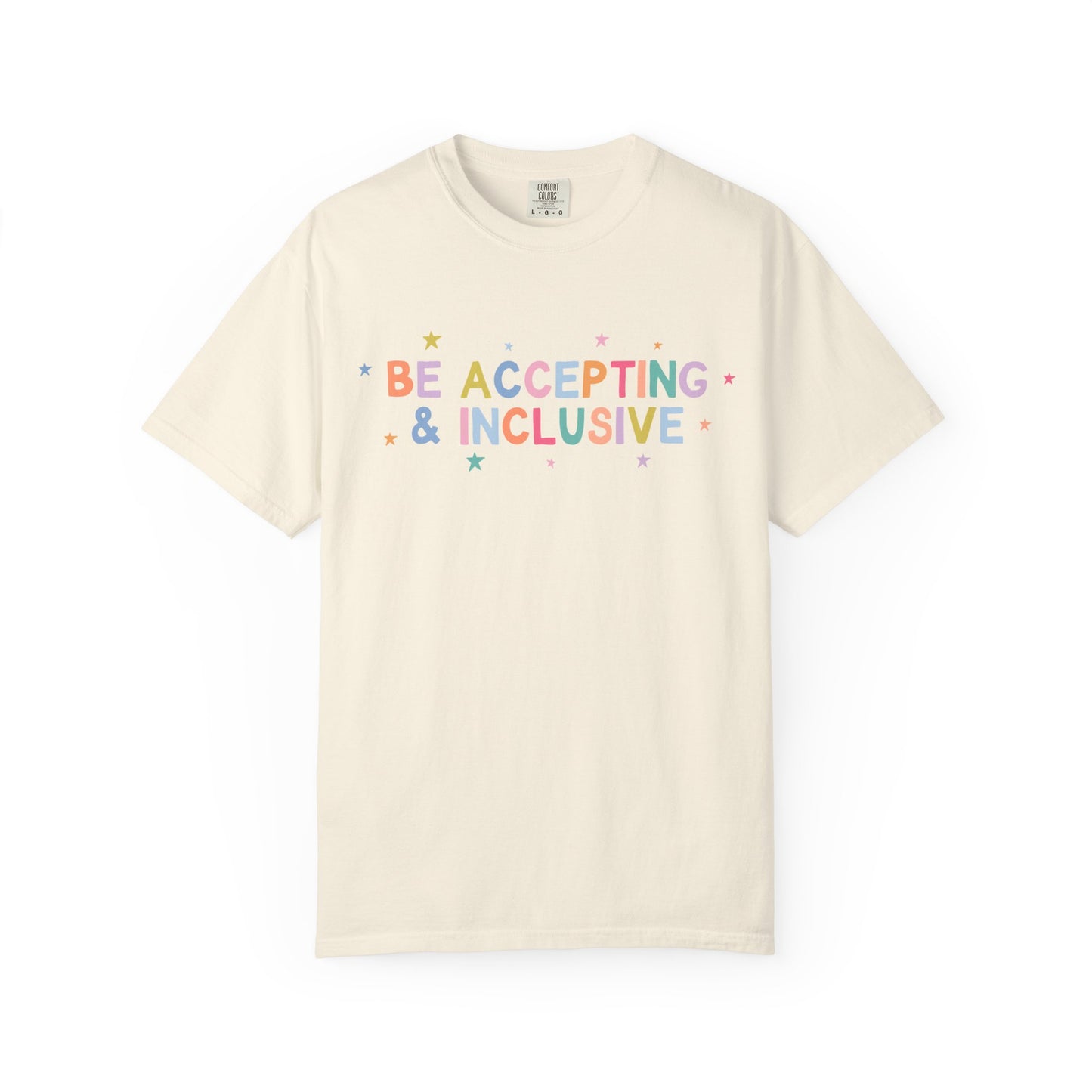 Be Accepting & Inclusive Comfort Colors T-Shirt