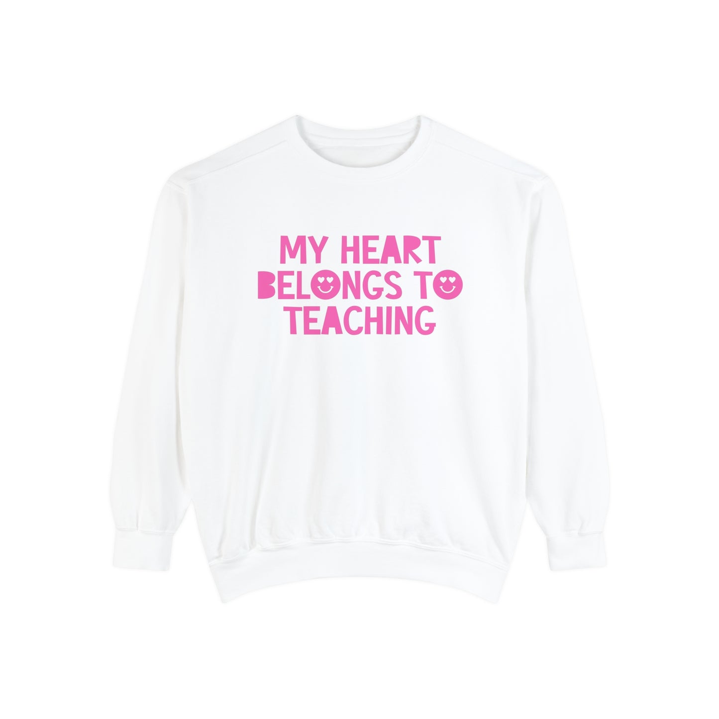 My Heart Belongs to Teaching Comfort Colors Sweatshirt