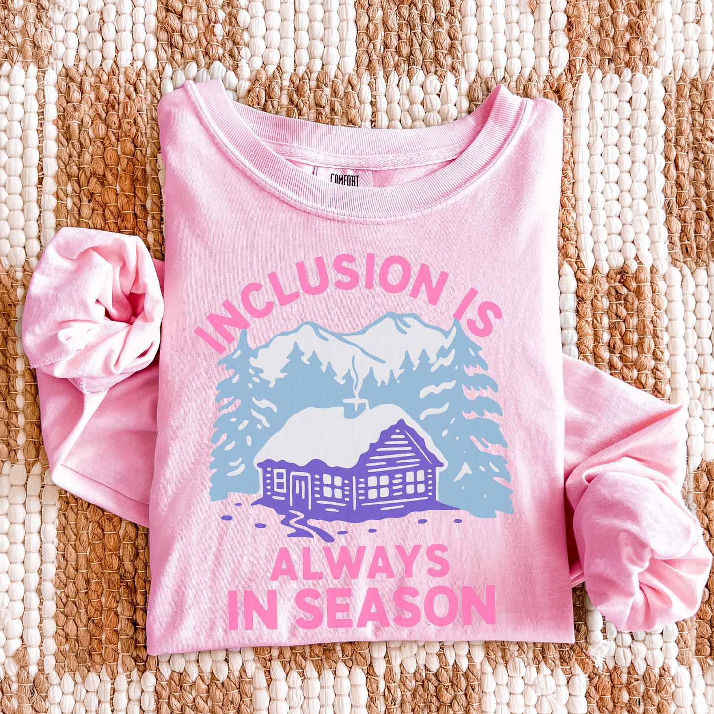 Inclusion Is Always in Season Long Sleeve Comfort Colors T-Shirt