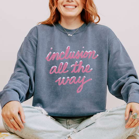 Inclusion All the Way Comfort Colors Sweatshirt