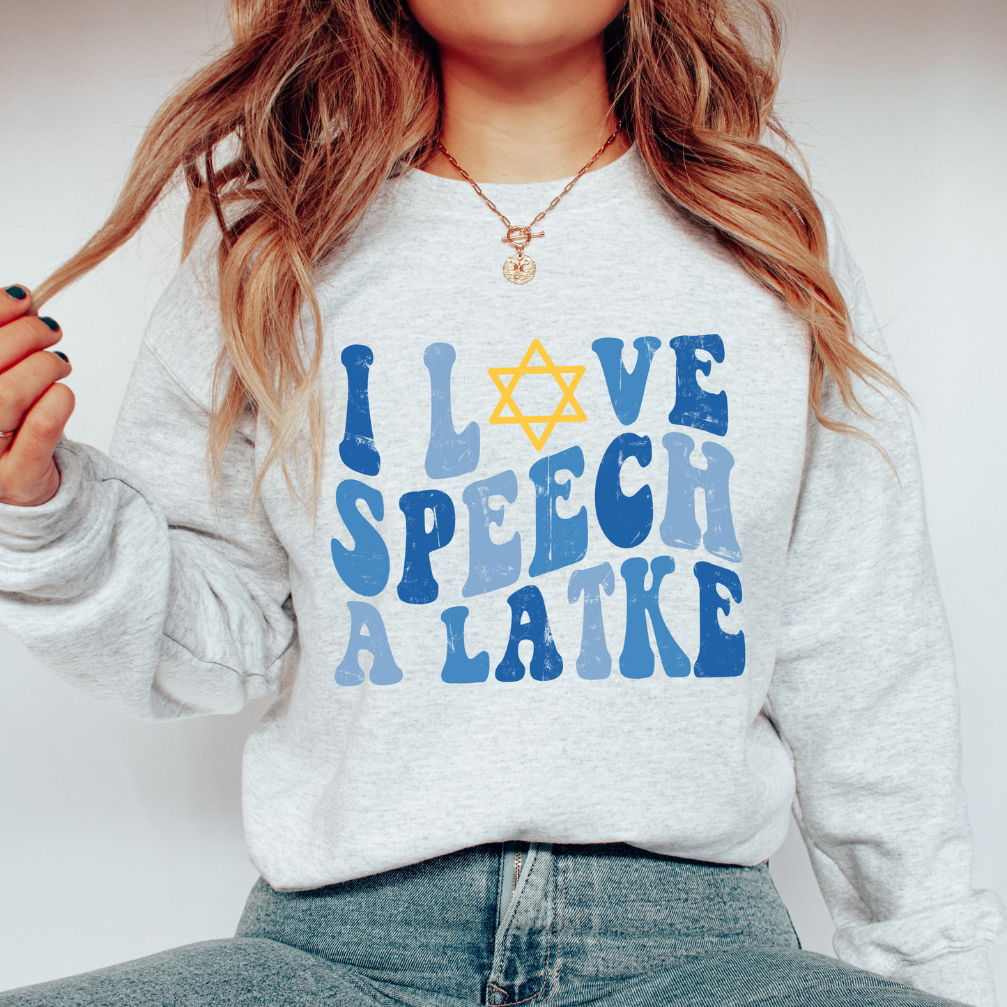 I Love Speech a Latke Distressed Crewneck Sweatshirt