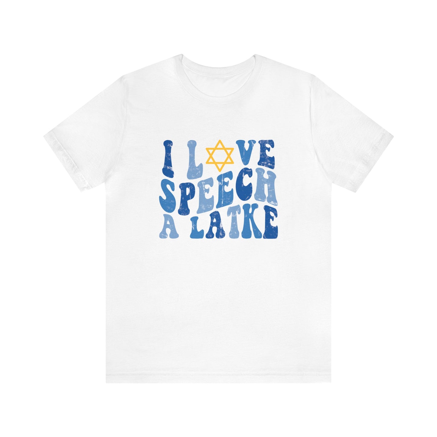 I Love Speech a Latke Distressed Jersey T-Shirt