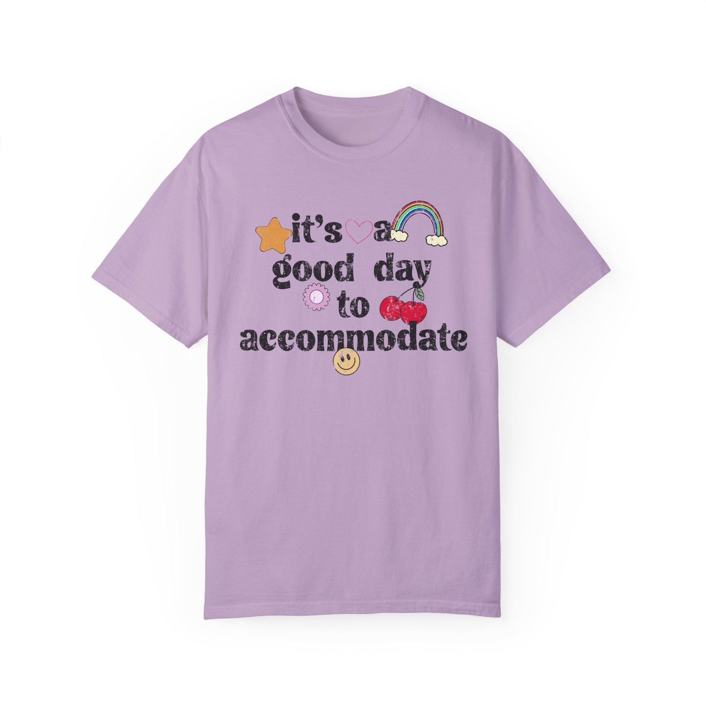 It's a Good Day to Accommodate Distressed Comfort Colors T-Shirt