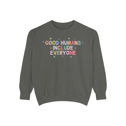 Good Humans Include Everyone Comfort Colors Sweatshirt