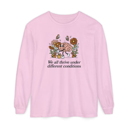 We All Thrive Under Different Conditions Long Sleeve Comfort Colors T-Shirt