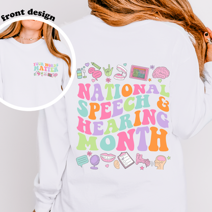 National Speech & Hearing Month Long Sleeve Comfort Colors T-Shirt | Front and Back Print