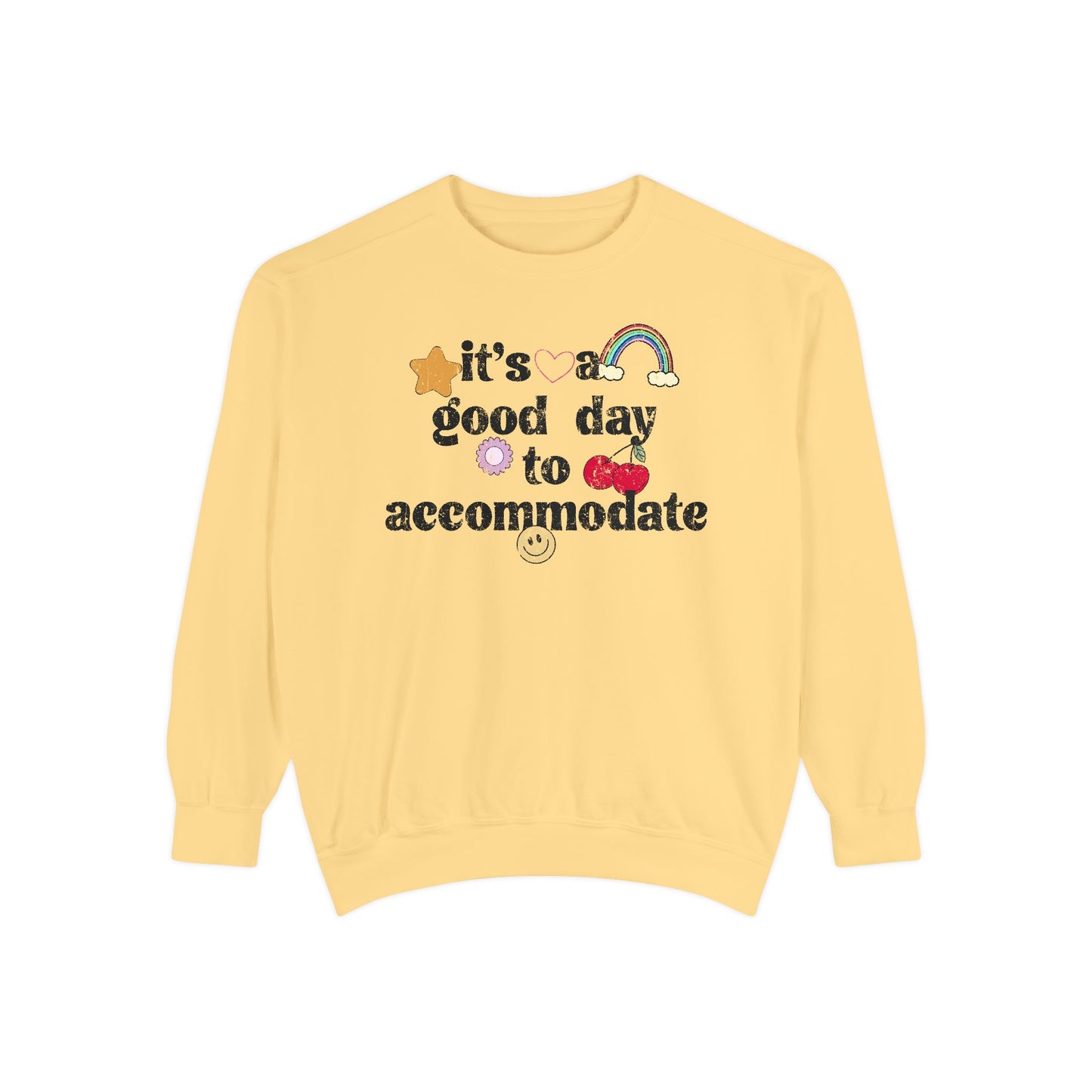It's a Good Day to Accommodate Distressed Comfort Colors Sweatshirt
