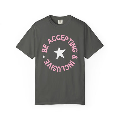 Be Accepting & Inclusive Comfort Colors T-Shirt