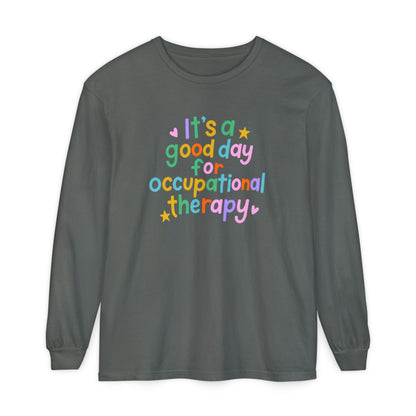 It's a Good Day For Occupational Therapy Long Sleeve Comfort Colors T-shirt