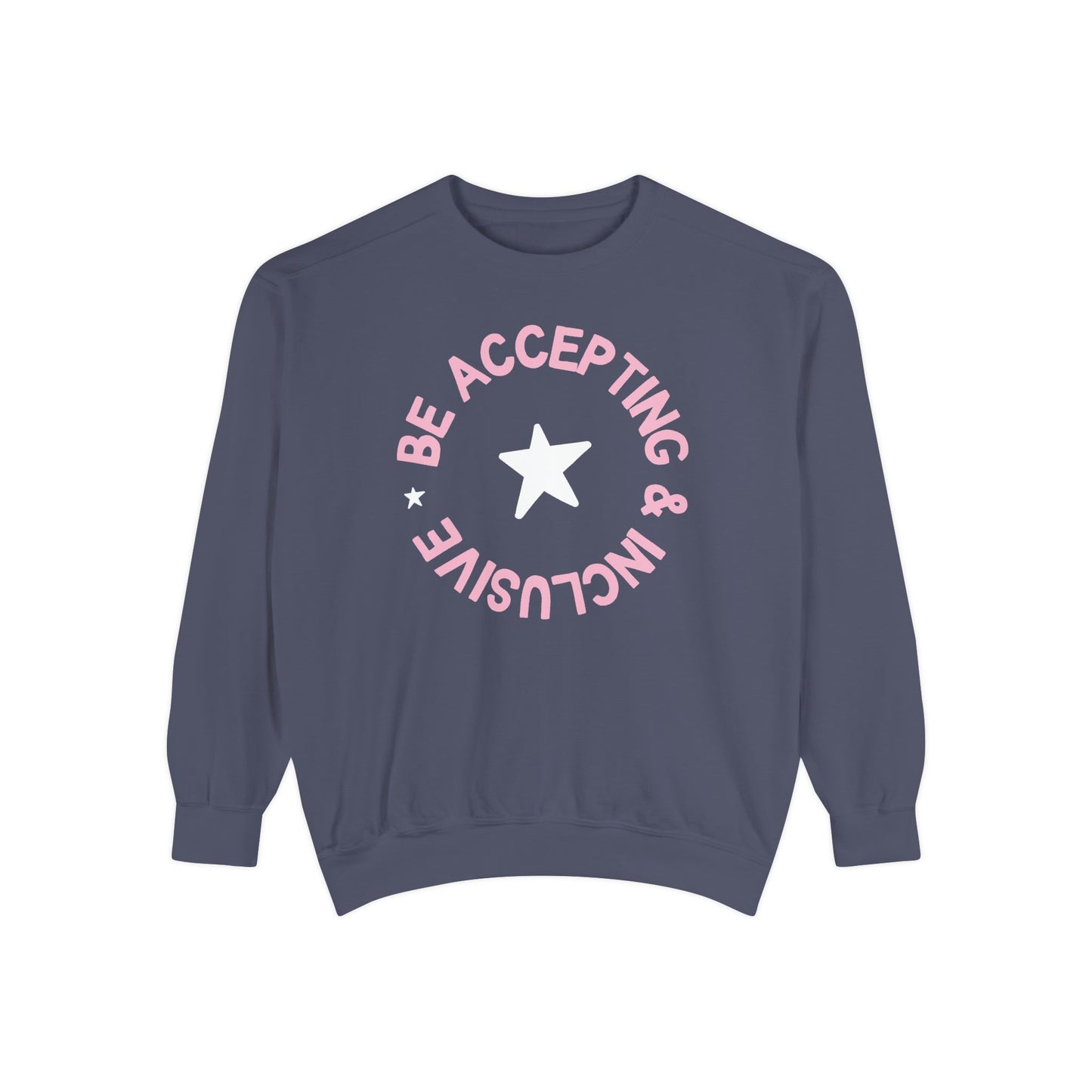 Be Accepting & Inclusive Comfort Colors Sweatshirt