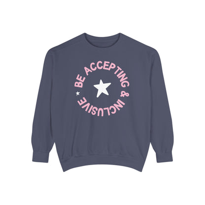 Be Accepting & Inclusive Comfort Colors Sweatshirt