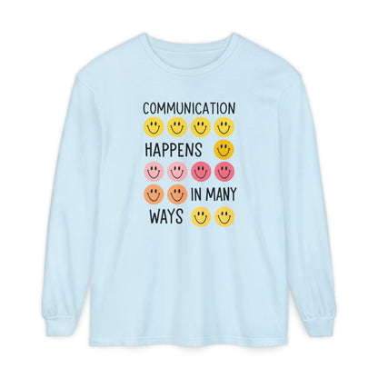 Communication Happens In Many Ways Long Sleeve Comfort Colors T-shirt