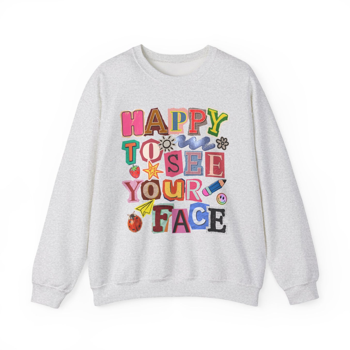 Happy to See Your Face Crewneck Sweatshirt