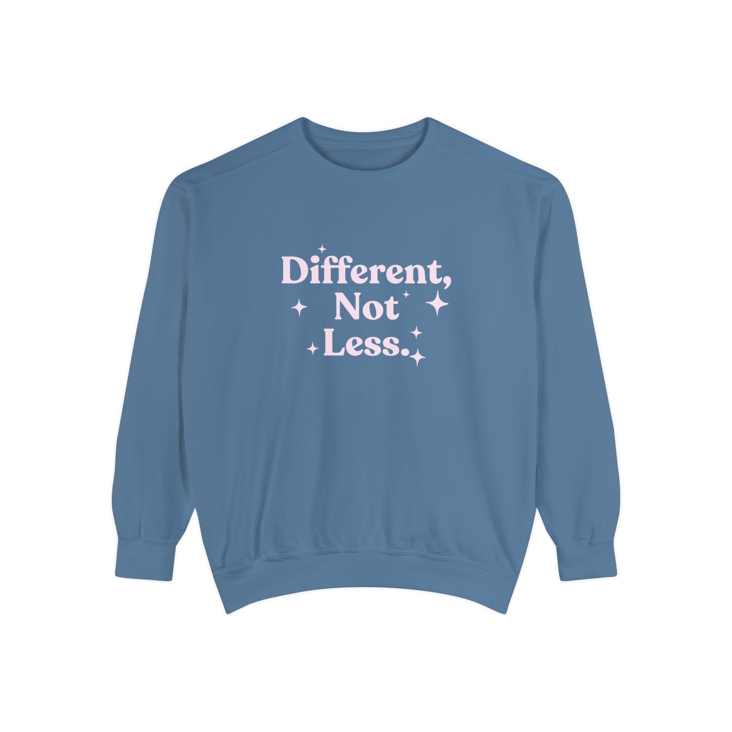 Different, Not Less Comfort Colors Sweatshirt