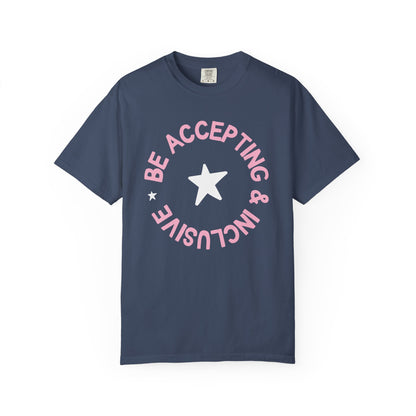 Be Accepting & Inclusive Comfort Colors T-Shirt