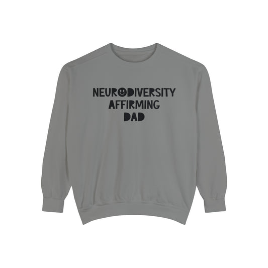Neurodiversity Affirming Dad Comfort Colors Sweatshirt