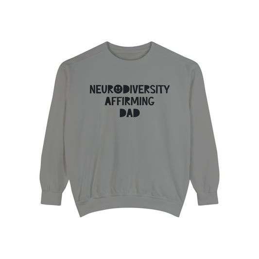 Neurodiversity Affirming Dad Comfort Colors Sweatshirt