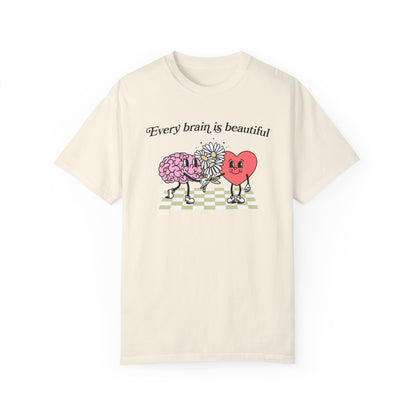 Every Brain Is Beautiful Comfort Colors T-Shirt