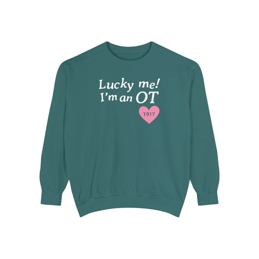 Lucky Me I'm an OT Comfort Colors Sweatshirt