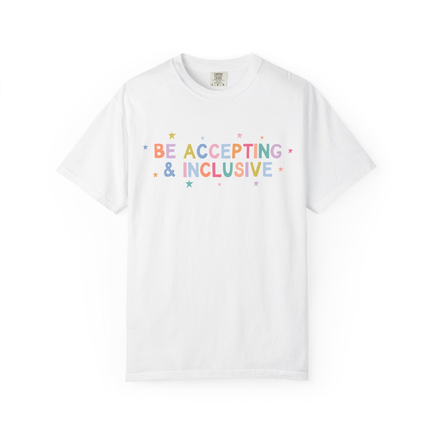 Be Accepting & Inclusive Comfort Colors T-Shirt