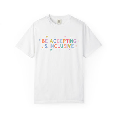 Be Accepting & Inclusive Comfort Colors T-Shirt