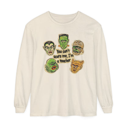 You Can't Scare Me I'm a Teacher Long Sleeve Comfort Colors T-Shirt