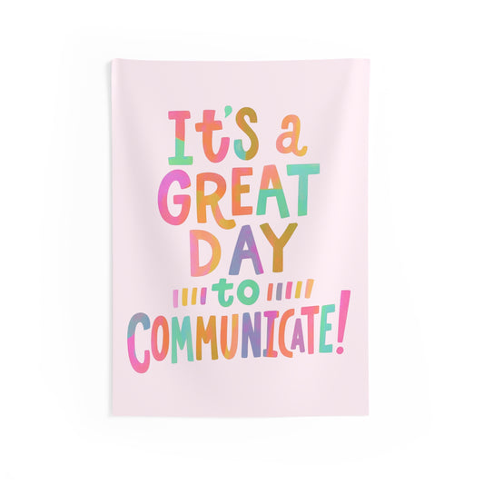 It's a Great Day to Communicate Tapestry