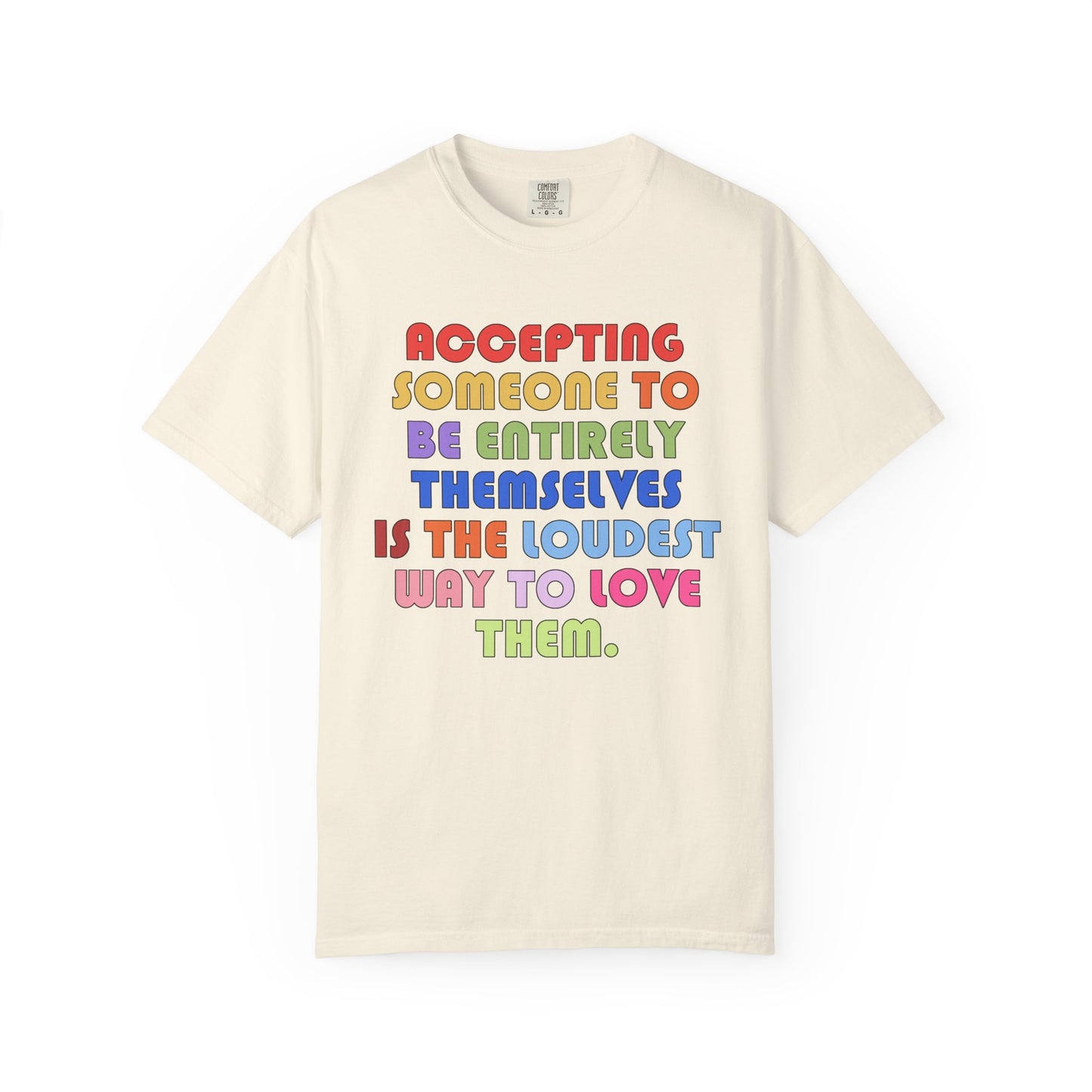 Acceptance Is Love Comfort Colors T-Shirt