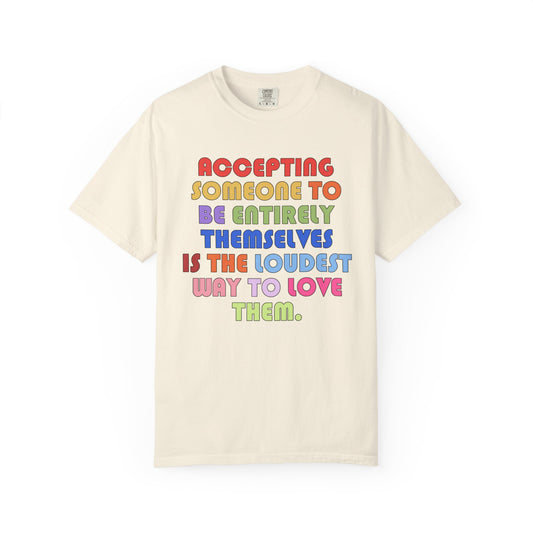 Acceptance Is Love Comfort Colors T-Shirt