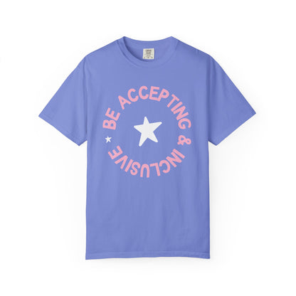 Be Accepting & Inclusive Comfort Colors T-Shirt