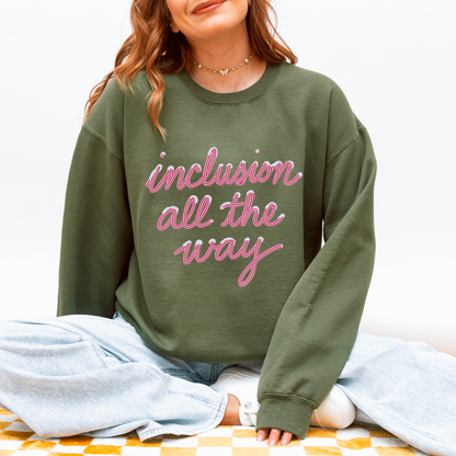 Inclusion All the Way Crewneck Sweatshirt
